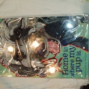 12 x8 inch metal sign "Home is where my pup is" by Ursula Dodge